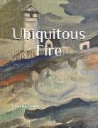 Ubiquitous Fire