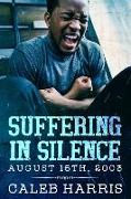 Suffering in Silence: August 15th, 2003