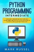 Python programming intermediate: This is a book for beginners and intermediate programmers, here you can find some advanced tips to how to write an aw