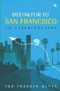 Deepalpur to San Francisco: An Autobiography