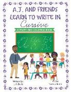 A.J. and Friends Learn to Write in Cursive: Activity and Coloring Book