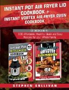 Instant Pot Air Fryer Lid Cookbook+ Instant Vortex Air Fryer Oven Cookbook