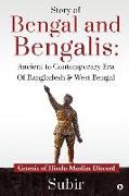 Story of Bengal and Bengalis: Ancient to Contemporary Era of Bangladesh & West Bengal: Genesis of Hindu-Muslim Discord