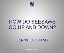 How Do Seesaws Go Up and Down?: A Book about Simple Machines