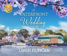 A Waterfront Wedding: A Heart's Landing Novel from Hallmark Publishing