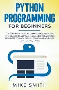 Python programming for beginners: The computer language, namely how artificial intelligence reasons. An easy guide for absolute beginners to learn pyt