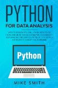 Python for data analysis: With this book you will learn how to go from a beginner in data analysis, to a master. Our amazing tips and exercises