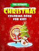 The Ultimate Christmas Coloring Book for Kids