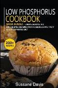 Low Phosphorus Cookbook: MEGA BUNDLE - 5 Manuscripts in 1 - 200+ Recipes designed for a delicious and tasty Low Phosphorus diet