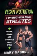 VEGAN NUTRITION FOR BODYBUILDING ATHLETES