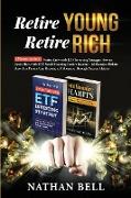 Retire Young Retire Rich: 2 Manuscripts in 1: Retire Early with ETF Investing Strategy: How to Retire Rich with ETF Stock Investing Passive Inco