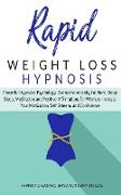 Rapid Weight Loss Hypnosis: Powerful Hypnosis Psychology, Overcome Anxiety, Fat Burn, Deep Sleep, Meditation and Positive Affirmations for Women