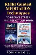 Reiki Guided Meditation Techniques to Reduce Stress and Relax your Mind