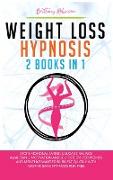 Weight Loss Hypnosis: 2 in 1 Books, Stop Emotional Eating and Sugar Cravings. Awakening Motivation and Self Esteem. For Women and Men that W