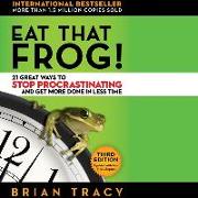 Eat That Frog! Lib/E: 21 Great Ways to Stop Procrastinating and Get More Done in Less Time