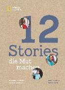 12 Stories, die Mut machen. Mit kleinem Einsatz Großes bewirken. Ein Bildband über die Erfolgsgeschichten von Menschen und Mikrokrediten, Frauenrechten, Bildung und Klimaschutz
