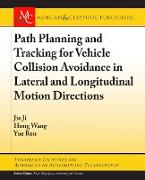 Path Planning and Tracking for Vehicle Collision Avoidance in Lateral and Longitudinal Motion Directions