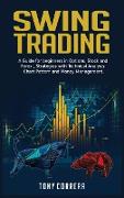 Swing Trading: A Guide for beginners in Options, Stock and Forex, Strategies with Technical Analysis, Chart Pattern and Money Managem