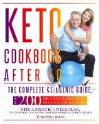 Keto Cookbook After 50: The Complete Ketogenic Guide, With 200 Delicious and Effective Recipes For Seniors, With A Specific 4 Week-Plan, To Lo