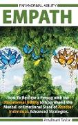 Empath - How To Become a Person with the Paranormal Ability to Apprehend the Mental or Emotional State of Another Individual. Advanced Strategies