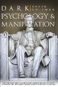 Dark Psychology and Manipulation: How to Influence People: The Ultimate Guide to Mind Control, Nlp, and the Art of Persuasion. with Tips to Defend You