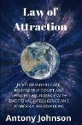 Law of Attraction: Develop Inner Peace, Release Self-Doubt and Manifest Abundance with Emotional Intelligence and Powerful Affirmations