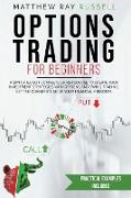Options Trading for Beginners: a Simplified but Complete Crash Course to Create Your Investment Strategies with Options and Swing Trading. Set the Co