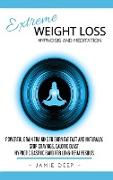 Extreme Weight Loss Hypnosis and Meditation