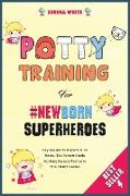 Potty Training for #NewBorn Superheroes