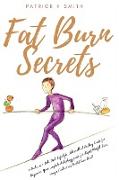 Fat Burn Secrets 2 Books in 1, Keto Diet Lifestyle, Intermittent Fasting Guide for Beginners