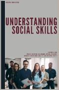 Understanding Social Skills 2 Books in One, Manipulation and Persuasion, Active Listening