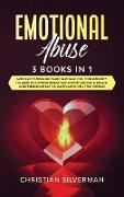 Emotional Abuse: 3 Books in 1: Narcissistic Abuse Recovery, Narcissistic Ex, Codependency No More. Recovering From a Narcissist Relatio