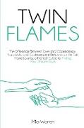 Twin Flames: The Difference between Love and Copendency, Narcissistic and Codependent behavior on the Twin Flame journey, a practic