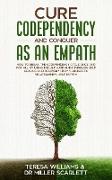 CURE CODEPENDENCY AND CONQUER AS AN EMPATH