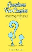 Questions for Couples: Conversation Starters for the Healthy Growth of Relationships and Development of Emotional Intimacy and Communication