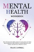 Mental Health Workbook: The Ultimate Guide to Mental Health for Men, Women, and Teens (EMDR, Depression in Relationships, Complex PTSD, Trauma