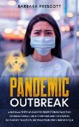 Pandemic Outbreak: A Survival Prepping Guide to Protect from Pandemic Outbreak Spread. Virus Symptoms and Treatments: Respiratory Infecti