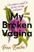 My Broken Vagina