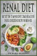 Renal Diet: Easy Diet Plan to manage Kidney Disease and Avoiding Dialysis. Cookbook and Recipes for Beginners