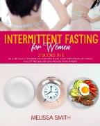 Intermittent Fasting for Women: 2 Books in 1: The Scientifically Proven Method to Losing Weight Easily and Stimulate Autophagy to Slow the Cellular Ag