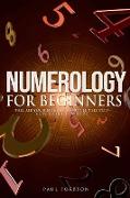 Numerology for beginners: Tell Me Your Numbers And I'll Tell You How Your Life Will Be