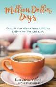 Million Dollar Days: What If You Were Given a Million Dollars for Just One Day?