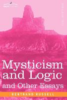 Mysticism and Logic and Other Essays