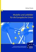 Modelle und Leitbilder für die Europäische Union