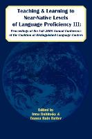 Teaching and Learning to Near-Native Levels of Language Proficiency III: Proceeedings of the Fall 2005 Conference of the Coalition of Distinguished La