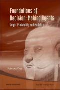 Foundations of Decision-Making Agents: Logic, Probability and Modality