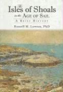 The Isles of Shoals in the Age of Sail:: A Brief History