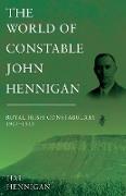 The World of Constable John Hennigan, Royal Irish Constabulary 1912 - 1922
