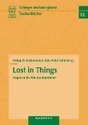 Lost in Things - Fragen an die Welt des Materiellen