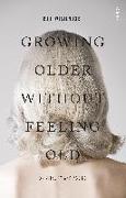 Growing Older Without Feeling Old: On Vitality and Ageing